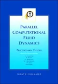 Parallel Computational Fluid Dynamics 2001: Practice and Theory - Proceedings of the Parallel Cfd 2001 Conference, Egmond Aan Zee, the Netherlands (May 21-23, 2001)