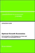 Optimal Growth Economics: An Investigation of the Contemporary Issuesand the Prospect for Sustainable Growthcontributions to Economic Analysis Volume 252 (cea)