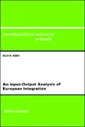 An Input-Output Analysis of European Integrationcontributions to Economic Analysis Vol 253 (cea)