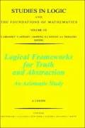 Logical Frameworks for Truth and Abstraction: An Axiomatic Study