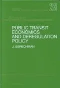 Public Transit Economics and Deregulation Policy (Studies in Regional Science and Urban Econ...