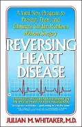 Reversing Heart Disease: A Vital New Program to Help, Treat, and Eliminate Cardiac Problems Without Surgery