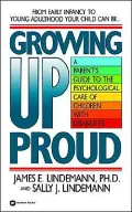 Growing Up Proud: A Parent's Guide to the Psychological Care of Children with Disabilities