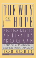 Way of Hope: Michio Kushi's Anti-Aids Program