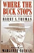 Where the Buck Stops: The Personal and Private Writings of Harry S. Truman