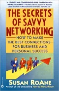The Secrets of Savvy Networking: How to Make the Best Connections for Business and Personal Success, Vol. 1