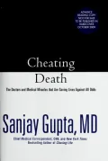 Cheating Death: The Doctors and Medical Miracles That Are Saving Lives Against All Odds