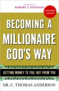 Becoming a Millionaire God's Way: Getting Money to You, Not from You