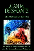 The Genesis of Justice: Ten Stories of Biblical Injustices That Led to the Ten Commandments