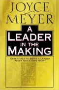 A Leader in the Making: Essentials to Being a Leader after God's Own Heart