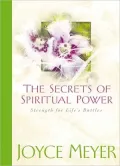 The Secrets of Spiritual Power: Strength for Life's Battles
