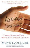 Age-Proof Your Mind : Detect, Delay, and Prevent Memory Loss--Before It's Too Late