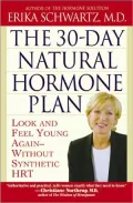The 30-Day Natural Hormone Plan: Look and Feel Young Again - Without Synthetic HRT