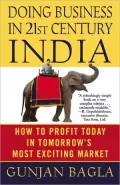 Doing Business in 21st Century India: How to Profit Today in Tomorrow's Most Exciting Market
