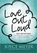 Love Out Loud: Devotions on Loving God, Yourself, and Others