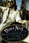 Tattoos and Tequila: To Hell and Back with One of Rock's Most Notorious Frontmen