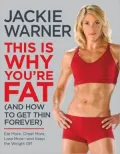 This Is Why You're Fat (and How to Get Thin Forever): Eat More, Cheat More, Lose More--and Keep the Weight Off