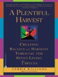 Plentiful Harvest: Creating Balance and Harmony Through the Seven Living Virtues