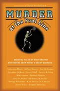 Murder at the Foul Line: Original Tales of Hoop Dreams and Deaths from Today's Great Writers