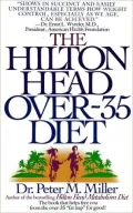 The Hilton Head Over-Thirty-Five Diet: Change Your Metabolism Look and Feel Ten Years Yournger