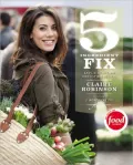 5 Ingredient Fix: Easy, Elegant, and Irresistible Recipes