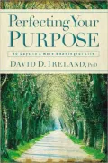 Perfecting Your Purpose: 40 Days to a More Meaningful Life
