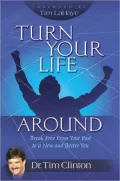 Turn Your Life Around: Break Free from Your Past to a New and Better You