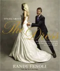 It's All About the Dress: Savvy Secrets, Priceless Advice, and Inspiring Stories to Help You Find