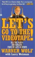 Let's Go to the Videotape! All the Plays--And Replays--From My Life in Sports