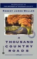 A Thousand Country Roads: An Epilogue to the Bridges of Madison County