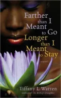 Farther Than I Meant to Go, Longer Than I Meant to Stay