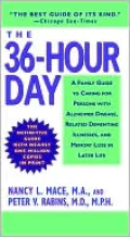 The 36-Hour Day: A Family Guide to Caring for Persons with Alzheimer Disease, Related Dementing Illnesses, and Memory Loss in Later Life