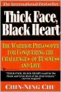 Thick Face, Black Heart: The Warrior Philosophy for Conquering the Challenges of Business and Life