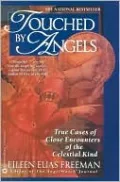 Touched by Angels: True Cases of Close Encounters of the Celestial Kind
