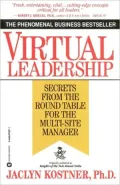 Virtual Leadership: Secrets from the Round Table for the Multi-Site Manager