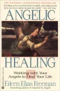 Angelic Healing : Working with Your Angel to Heal Your Life