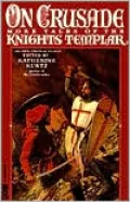 On Crusade: More Tales of the Knights Templar