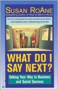 What Do I Say Next?: Talking Your Way to Business and Social Success