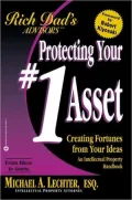 Protecting Your #1 Asset : Creating Fortunes from Your Ideas