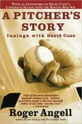 A Pitcher's Story: Innings with David Cone