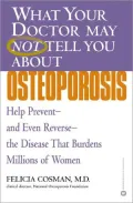 What Your Doctor May Not Tell You About Osteoporosis