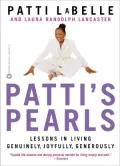 Patti's Pearls: Lessons in Living Genuinely,Joyfully,Generously