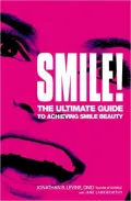 Smile!: The Ultimate Guide to Achieving Smile Beauty