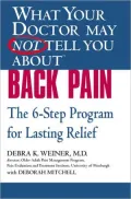 What Your Doctor May Not Tell You About Back Pain: The 6-Step Program for Lasting Relief (What Your Doctor May Not Tell You About Series)