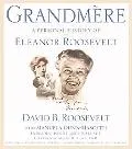 Grandmere A Personal History of Eleanor Roosevelt