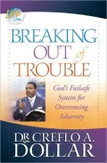 Breaking Out of Trouble: God's Failsafe System for Overcoming Adversity