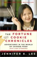 The Fortune Cookie Chronicles: Adventures in the World of Chinese Food