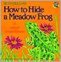 How to Hide a Meadow Frog: and other amphibians