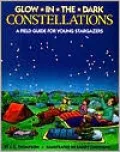 Glow-in-the-Dark Constellations: A Field Guide for Young Stargazers