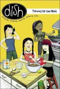 Turning up the Heat : Friends Cooking, Eating, Talking Life